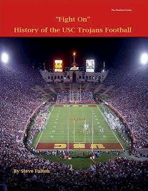 Fight On! History of USC Trojans Football