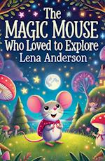 The Magic Mouse Who Loved to Explore