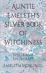 Auntie Emeleth's Silver Book of Witchiness