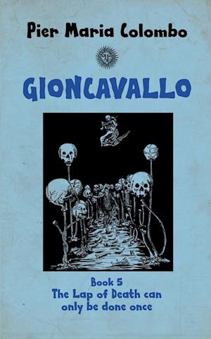 Gioncavallo - The lap of Death Can  Only Be Done Once