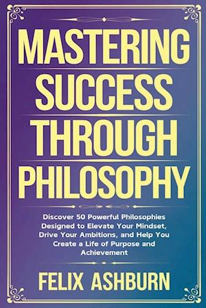 Mastering Success Through Philosophy