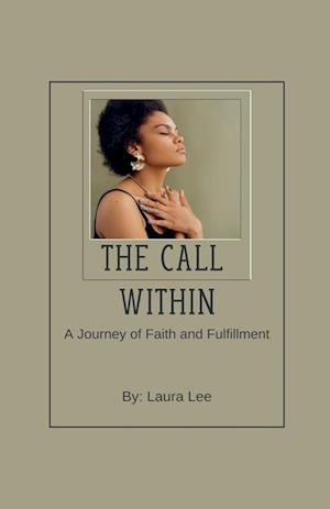 The Call Within A Journey of Faith and Fulfillment