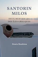 Santorin - Milos. Deux merveilles des Îles Grecques