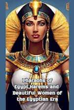 Pharaohs of Egypt,Harems and  Beautiful Women of the Egyptian Era