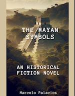 The Mayan Symbols An Historical Fiction Novel