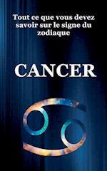 Tout ce que Vous Devez Savoir Sur le Signe du Zodiaque Cancer