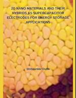 2D NANO MATERIALS AND THEIR HYBRIDS AS SUPERCAPACITOR ELECTRODES FOR ENERGY STORAGE APPLICATIONS 