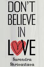 Don't Believe in Love