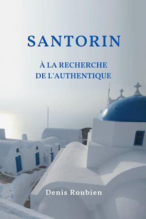 Santorin À la recherche de l'authentique