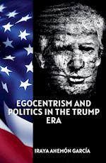 Egocentrism and Politics in the Trump Era