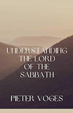 Understanding the Lord of the Sabbath