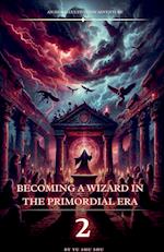 Becoming a Wizard in the Primordial Era