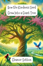 How the Kindness Seed Grew Into a Giant Tree