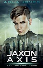 Jaxon Axis And The First Crime