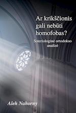 Ar krik¿¿ionis gali neb¿ti homofobas?