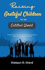 Raising Grateful Children in an Entitled World