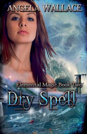 Dry Spell (Elemental Magic #2)