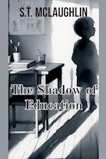 The Shadow of Education