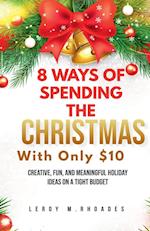 8 Ways of Spending Christmas with Only $10  Creative, Fun, and Meaningful Holiday Ideas on a Tight Budget