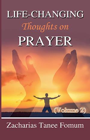 Life-Changing Thoughts on Prayer (Volume 2)