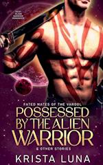 Possessed by the Alien Warrior & Other Stories