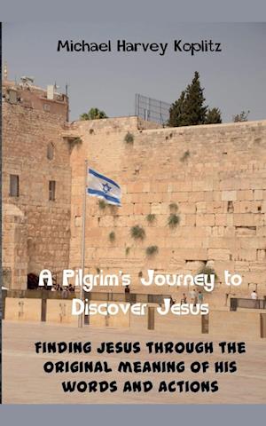 A Pilgrams' Journey to Discovering Jesus