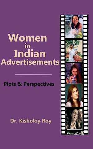 Women in Indian Advertisements - Plots & Perspectives