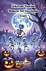 Skeletons Dancing Beneath the Halloween Stars