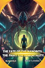 The Fate of the Nanobits  The Fight for Immortality