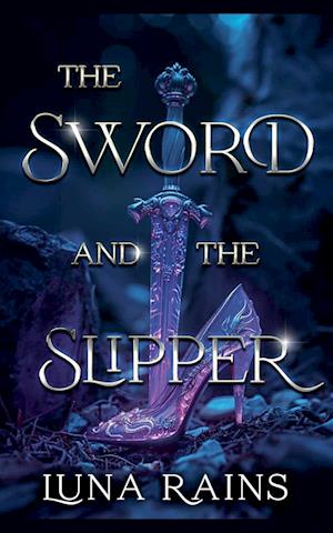 The Sword & the slipper