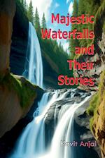 Majestic Waterfalls and Their Stories