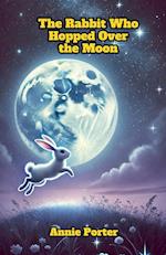 The Rabbit Who Hopped Over the Moon