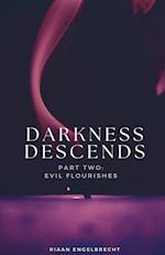 Darkness Descends Part Two