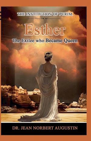 Esther - The Exilee who Became Queen