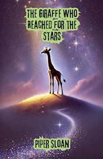 The Giraffe Who Reached for the Stars