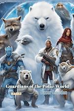 Guardians of the Polar World