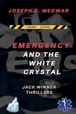 Emergency and the White Crystal