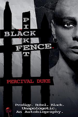 BLACK PICKET FENCE. (Prodigy. Rebel. Black. Unapologetic. An Autobiography.)