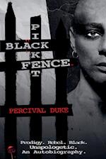 BLACK PICKET FENCE. (Prodigy. Rebel. Black. Unapologetic. An Autobiography.)