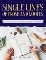 Single Lines Of prose and Quotes - Exploring life one line at the time