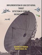 IMPLEMENTATION OF LOW COST AERIAL TARGET DETECTION BY USING PIC MICROCONTROLLER