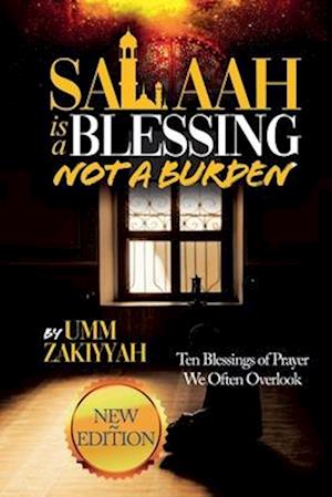 Salaah Is a Blessing, Not a Burden