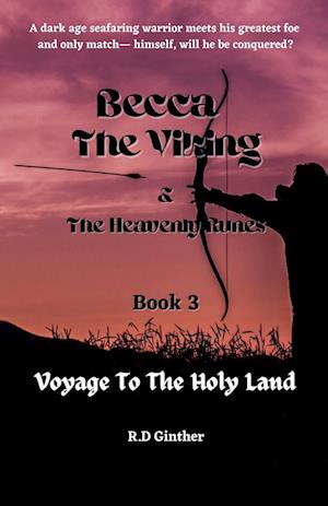 Becca The Viking & The Heavenly Runes Book 3, Voyage To The Holy Land