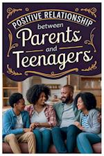 Positive Relationship Between Parents and Teenagers