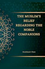 The Muslim's Belief regarding the Noble Companions