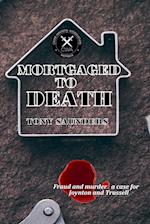 Mortgaged To Death