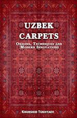 Uzbek Carpets. Origins, techniques and  modern innovations