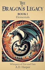 The Dragon's Legacy Book I Elementals