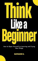 Think Like a Beginner