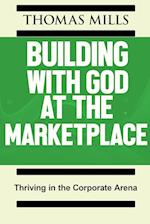 Building With God At The Marketplace